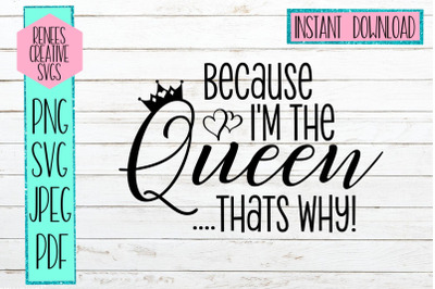 Because i&#039;m the queen... Thats why |Quote SVG | SVG Cut file