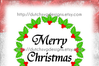 Christmas wreath cutting file with text Merry Christmas, in Jpg Png SVG EPS DXF for Cricut & Silhouette, christmas, xmas, wreath, holly leaf