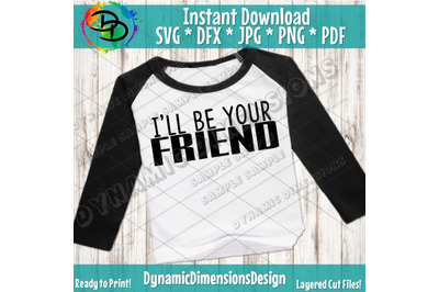 I&#039;ll Be Your Friend Shirt, Back to school, Friend svg, anti bullying, frind quote svg, spread love, kindness svg, School T-Shirt for Kids