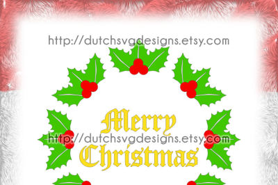 Christmas wreath cutting file with text Merry Christmas, in Jpg Png SVG EPS DXF for Cricut & Silhouette, christmas xmas, wreath, holly leaf