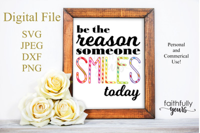 Be the reason someone smiles today SVG Quote cutfile
