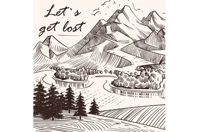 Hand sketched mountain landscape Lets get lost