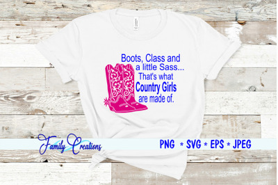 Boots, Class and a little Sass.. That&#039;s what Country Girls are made of