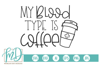 My Blood Type Is Coffee SVG