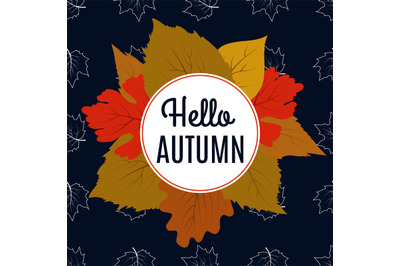 Hello autumn banner with color leaves and maple foliage