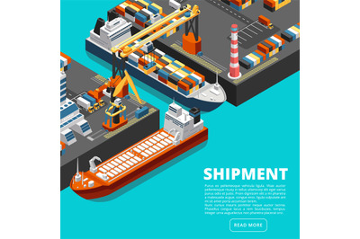 Isometric 3d seaport terminal with cargo ships&2C; cranes and containers.