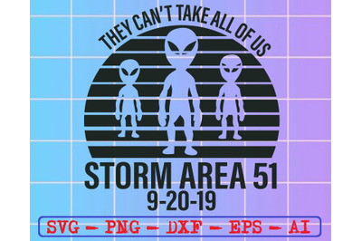 They can&amp;&23;039;t take all of us storm area 51 9-20-19 svg&2C; dxf&2C;eps&2C;png&2C;