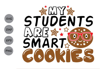 My Students Are Smart Cookies Svg, Christmas Svg, Teacher Christmas.