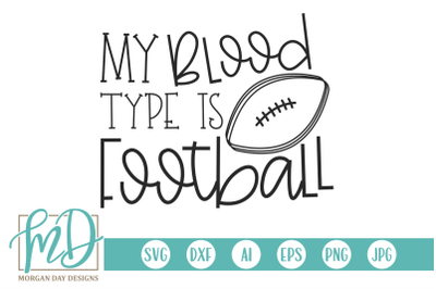 My Blood Type Is Football SVG
