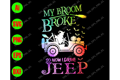 400 3626615 rh41518bikrvk30yt2h4e1yh4gi4clzi8wk1cuhz my broom broke so now i drive jeep svg dxf eps png digital download