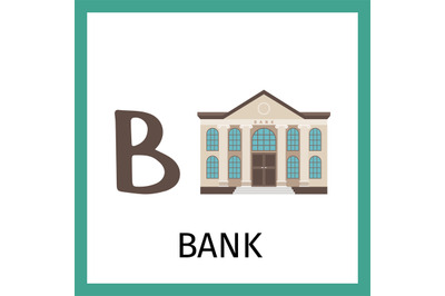 Alphabet card with bank building