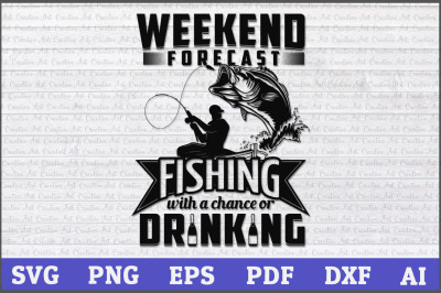 Weekend forecast Fishing With a Chance or Drinking svg, fishing svg de