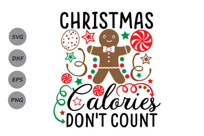 Christmas Calories Don&#039;t Count Svg, Christmas Svg, Christmas Cookies.