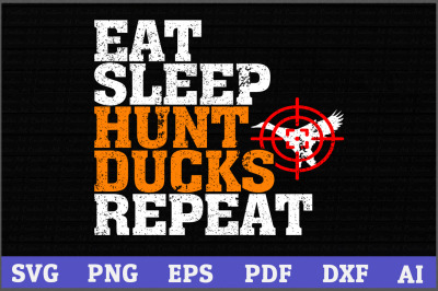 Eat Sleepy Hunt Ducks Repeaat Hunting SVG Design,Duck hunting svg, Duc
