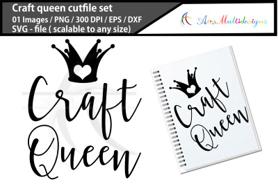 Craft queen svg cut file