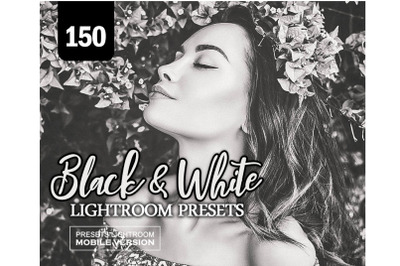 150 Black White Lightroom Mobile Presets
