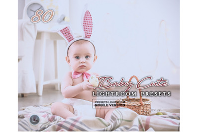 80 Baby Lightroom Mobile Presets