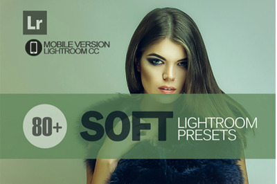 80+ Soft Lightroom Mobile Presets