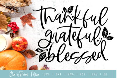 Thankful Grateful Blessed - DXF/SVG/PNG/PDF Cut &amp; Print Files