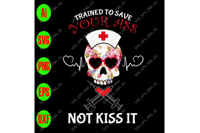 Trained to save your ass not kiss it svg&2C; dxf&2C;eps&2C;png..