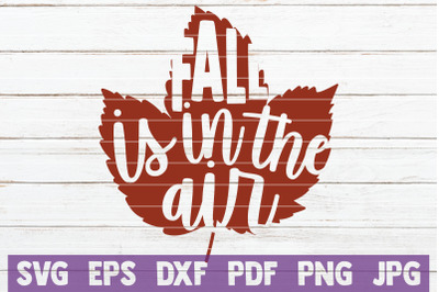 Fall Is In The Air SVG Cut File