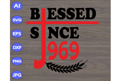 Biessed since 1969 svg&2C; dxf&2C;eps&2C;png&2C; Digital Download