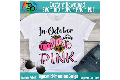 In October We Wear Pink svg, Pumpkin svg, Breast Cancer svg, Pink Can