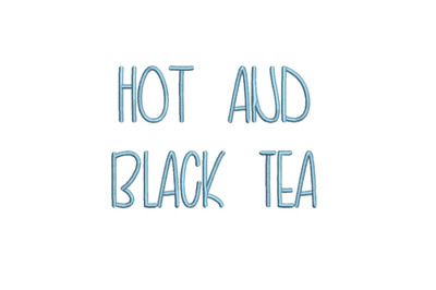 Hot and Black Tea 15 sizes embroidery font (MHA)