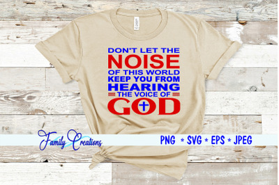 Don&#039;t Let The Noise of this World Keep You From Hearing The Voice Of G