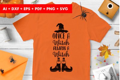 Once A Witch Always A Witch Halloween SVG