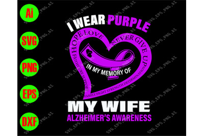 I wear purple in my memory of my wife alzheimer&amp;&23;039;s awareness svg&2C;