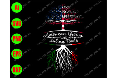 American grown with Italian roots svg&2C; dxf&2C;eps&2C;png&2C; Digital Download