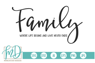 Family Where Life Begins And Love Never Ends SVG