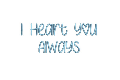 I Heart You Always 15 sizes embroidery font (MHA)
