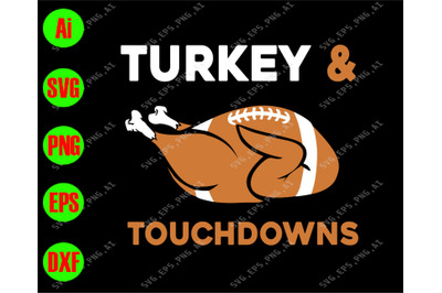 Turkey touchdowns svg&2C; dxf&2C;eps&2C;png&2C; Digital Download