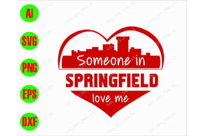 Someone in springfield loves me svg&2C; dxf&2C;eps&2C;png&2C; Digital Download