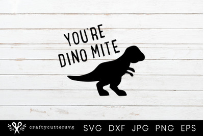 You&#039;re Dino Mite Svg Cut File Dinosaur Clipart