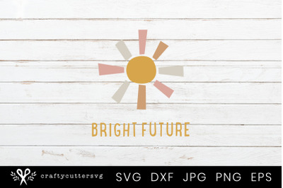 Bright Future Svg Cut File Sun Clipart