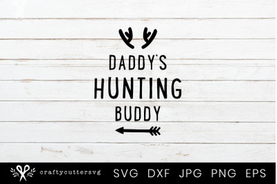 Daddy&#039;s Hunting Buddy Svg Cut File Arrow Clipart
