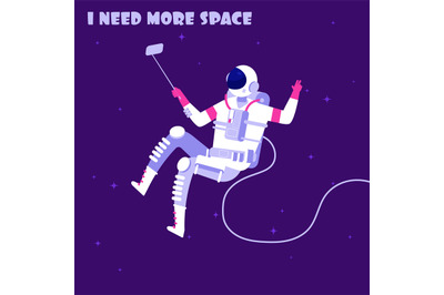 Astronaut in weightless. Spaceman in outer space. I need more space as