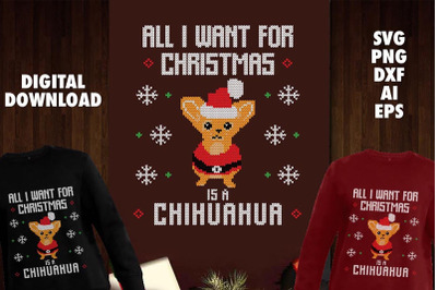 All i Want For Christmas Is A Cihuahua Transparent SVG For Christmas U