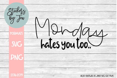 Monday Hates You Too SVG