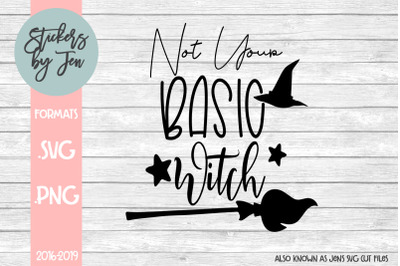 Not Your Basic Witch SVG