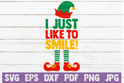 I Just Like To Smile! SVG Cut File