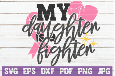 My Daughter Is A Fighter SVG Cut File