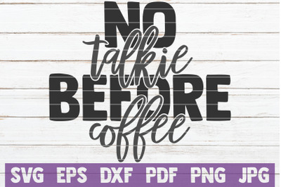 No Talkie Before Coffee SVG Cut File