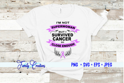 I&#039;M Not Superwoman But I Survived Cancer Close Enough