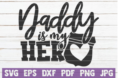 Daddy Is My Hero SVG Cut File