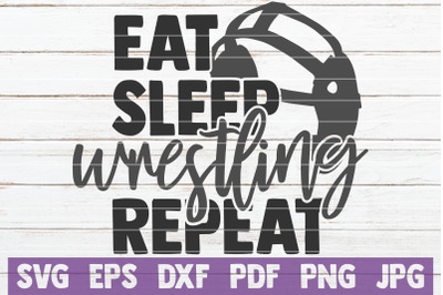 Eat Sleep Wrestling Repeat SVG Cut File