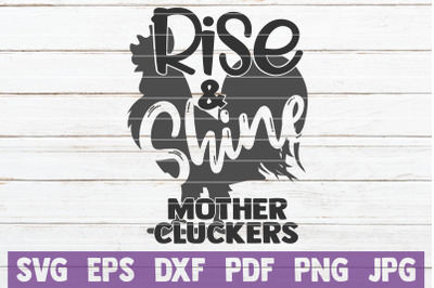 Rise And Shine Mother Cluckers SVG Cut File